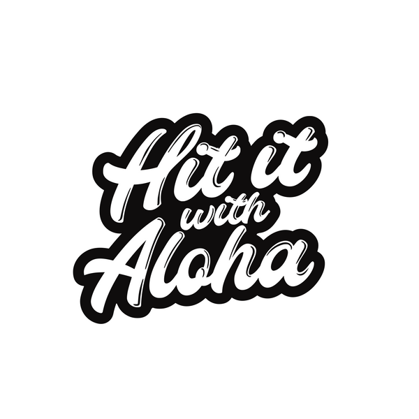 Hit It With Aloha